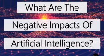 100 Negative Impacts of Artificial Intelligence