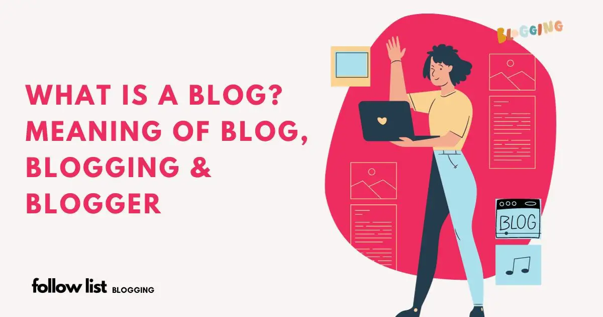 What Is Blogging? What Is A Blog? What Is A Blogger?