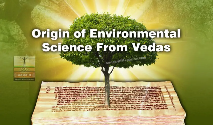Origin Of Environmental Science From Vedas