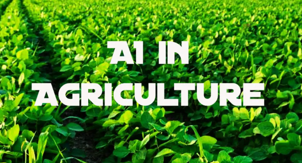 Artificial Intelligence In Agriculture