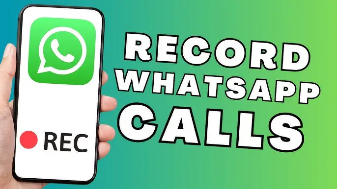 How To Record Whatsapp Calls? Quickly Identify Its Smooth Way