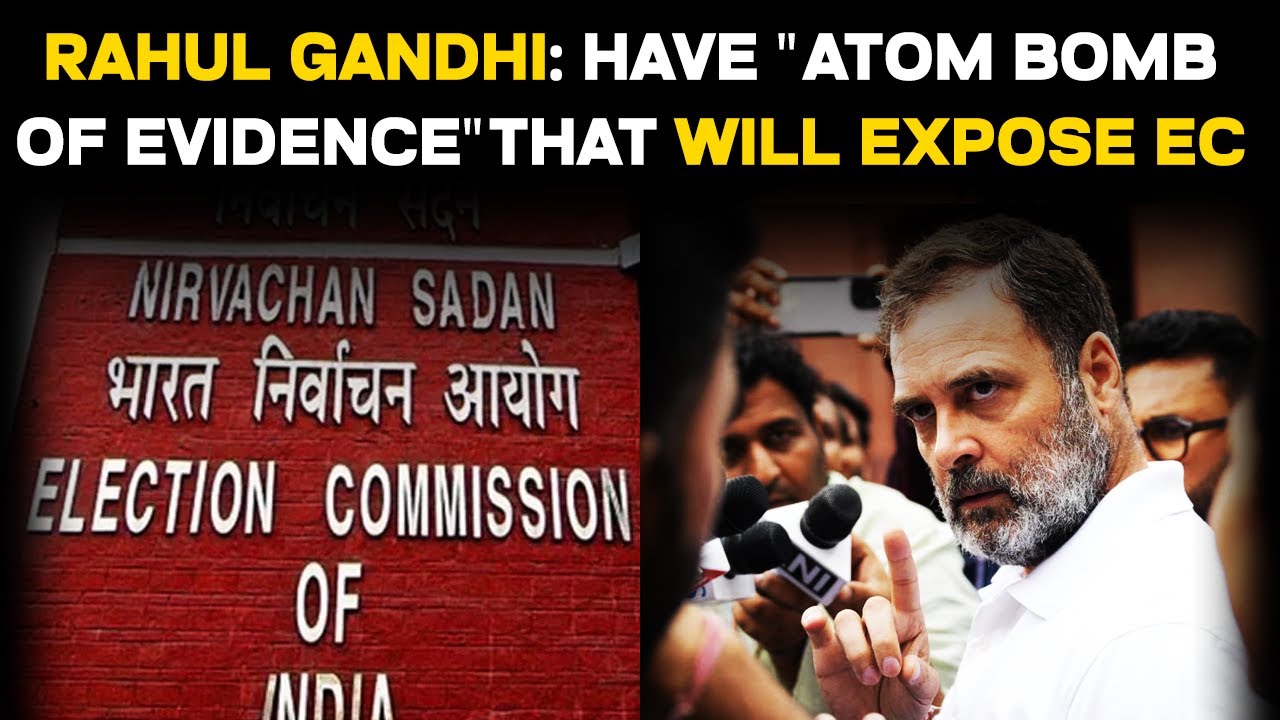 Rahul Gandhi’s “Atom Bomb” Allegations: Is India’s Election System In Danger