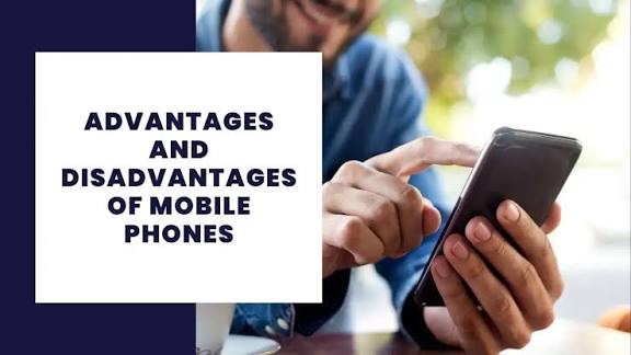Advantages And Disadvantages Of Mobile Phones