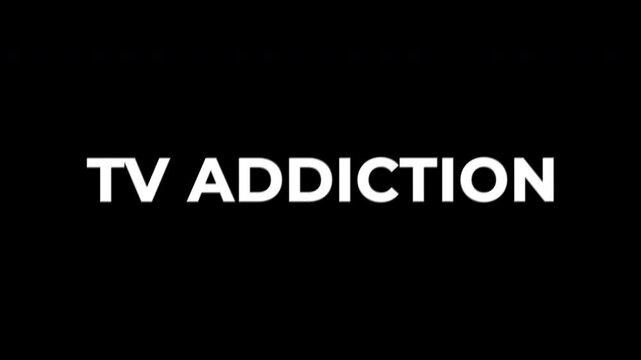 Television (TV) Addiction